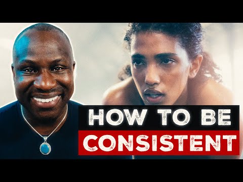 How To Be Consistent: The Simple Secret To Becoming Your Greatest Version