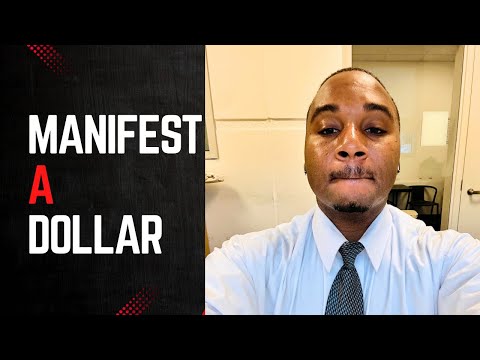 Let’s Manifest One Dollar!