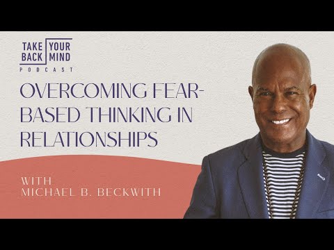 Overcoming Fear-Based Thinking in Relationships
