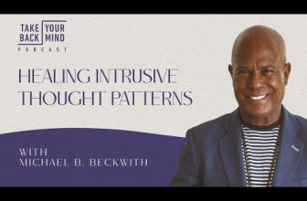 Healing Intrusive Thought Patterns