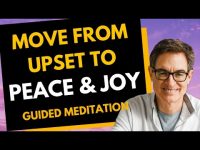 Move From Upset to Peace and Joy - Guided Meditation with Brad Yates