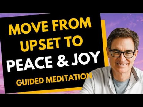 Move From Upset to Peace and Joy - Guided Meditation with Brad Yates