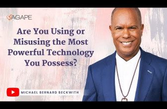 Are You Using or Misusing the Most Powerful Technology You Possess? /w Michael B. Beckwith