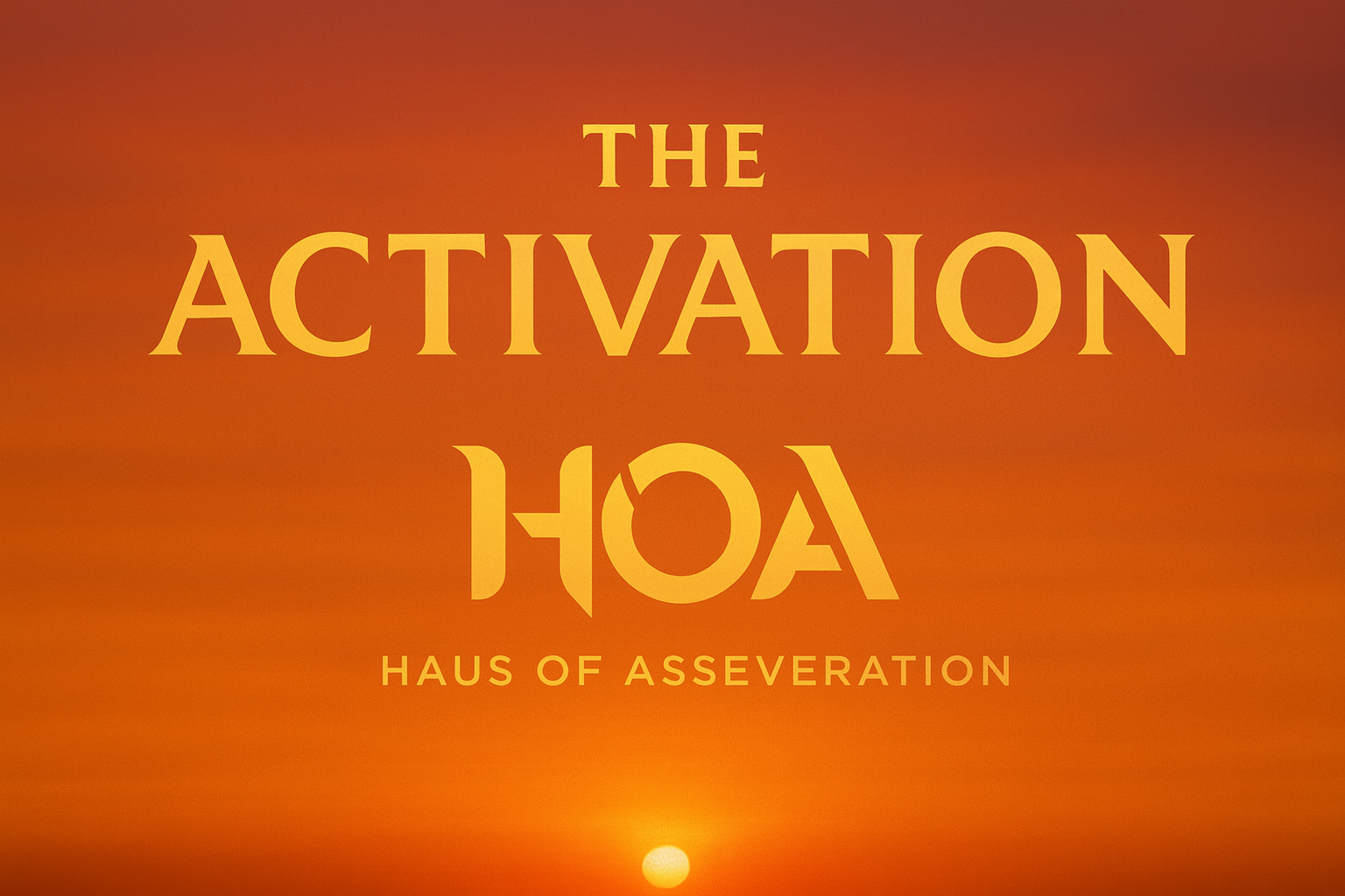 The Activation - Haus of Asseveration Onboarding Assistant