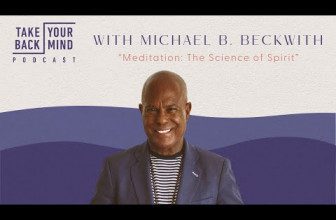 Meditation: The Science of Spirit with Michael B. Beckwith
