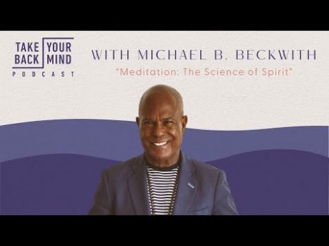 Meditation: The Science of Spirit with Michael B. Beckwith