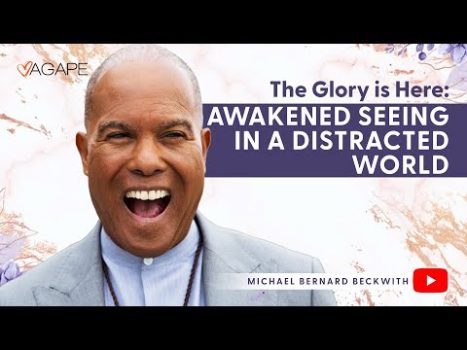 The Glory is Here: Awakened Seeing in a Distracted World w/ Michael B. Beckwith