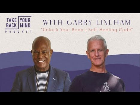 Unlock Your Body’s Self-Healing Code with Garry Lineham