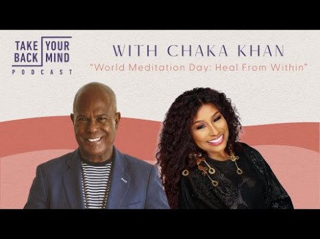 World Meditation Day: Heal From Within with Chaka Khan
