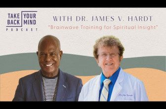 Brainwave Training for Spiritual Insight with Dr. James V. Hardt