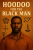 Hoodoo For The Black Man (185 Pages)